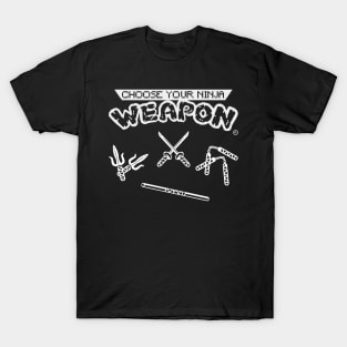 Choose Your Ninja Weapon (White) T-Shirt